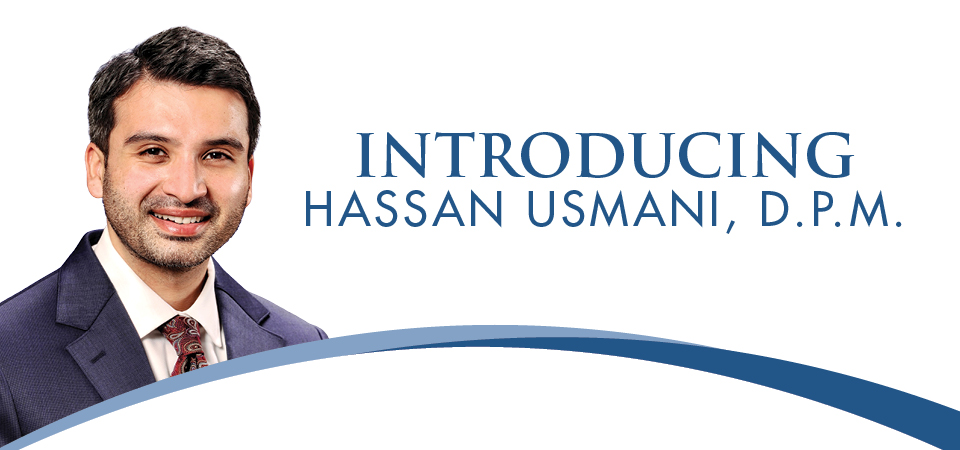 Introducing Hassan Usmani, D.P.M.